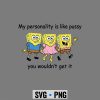 SpongebobMyPersonalityisLikePussyYouWouldntGetItFunnyComfort