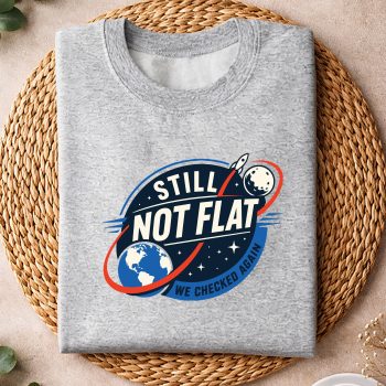 Alternative view of Still Not Flat SVG, Still Not Flat We Checked Again SVG PNG