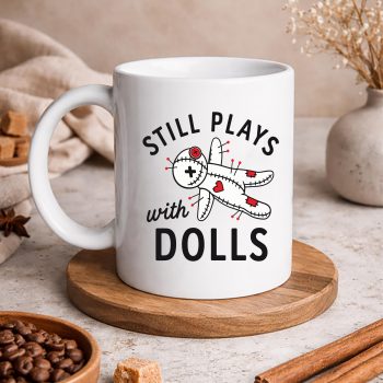 StillPlayswithDollsCreepyDollmug
