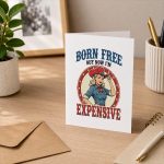 4th July Girls Born Free But Now Im Expensive Greeting Card