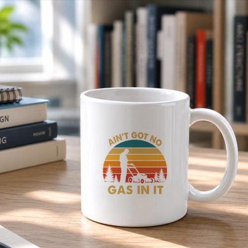 Aint Got No Gas In It Lawn Mower Quote Yard Work Mug 2 Aint Got No Gas In It Lawn Mower Quote Yard Work Mug
