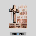 All My Role Models Went To Prison Christians Church Events PNG SVG