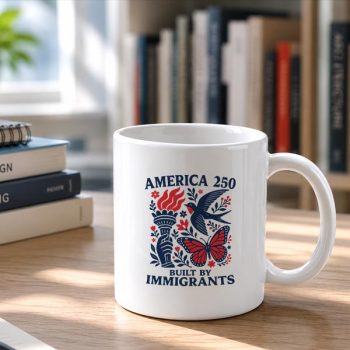 Homepage 8 America2025020Built20By20Immigrants20Patriotic204th20July20Statement20Mug202.jpg