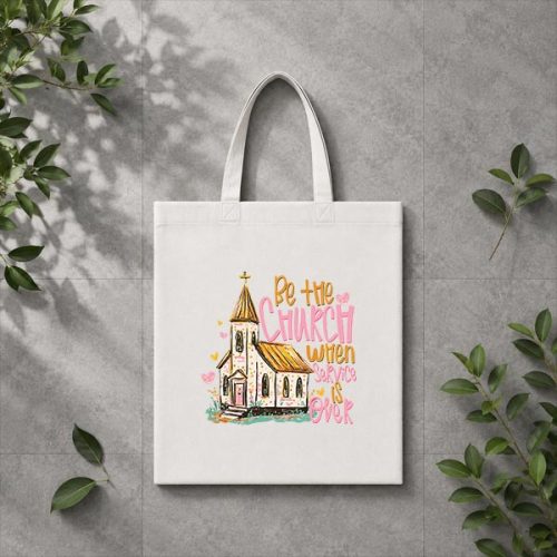 Be The Church When Service Is Over Christian Faith Sunday PNG SVG 3 Be The Church When Service Is Over Christian Faith Sunday PNG SVG