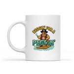 Beggin For A Peggin Pirate Inappropriate Mug