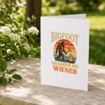 Bigfoot Grabbed My Wiener Sasquatch Joke Greeting Card