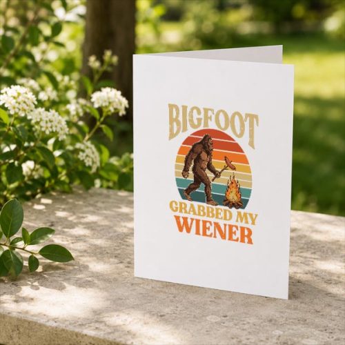 Bigfoot Grabbed My Wiener Sasquatch Joke Greeting Card