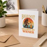 Bigfoot Grabbed My Wiener Sasquatch Joke Greeting Card