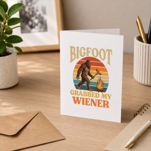 Bigfoot Grabbed My Wiener Sasquatch Joke Greeting Card