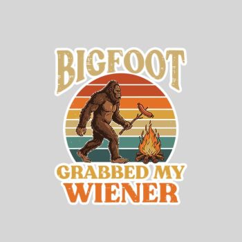 Bigfoot Grabbed My Wiener Sasquatch Joke Sticker