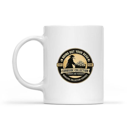 Bring Out Your Dead Plague Doctor Dark Humor Mug