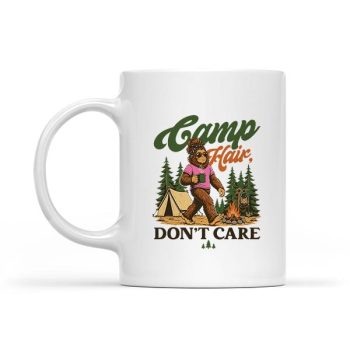 Homepage 39 Camp Hair Dont Care Messy Hair Big Foot Camping Mug