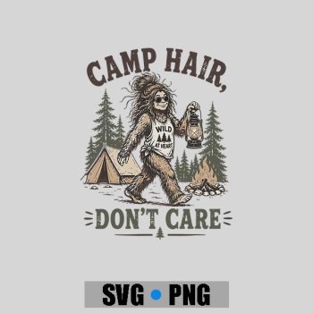 Homepage 105 Camp Hair Dont Care Messy Hair Big Foot Camping Woman Girl PNG SVG