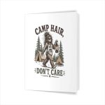 Camp Hair Dont Care Messy Hair Big Foot Camping Woman Girl Greeting Card