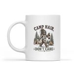 Camp Hair Dont Care Messy Hair Big Foot Camping Woman Girl Mug