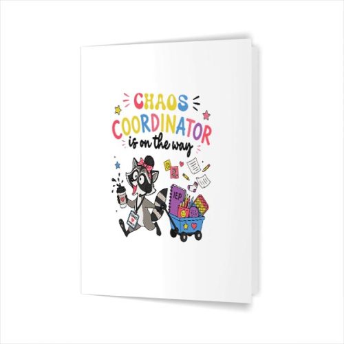 Chaos Coordinator Is On The Way Sped Teacher Raccoon Greeting Card 1 Chaos Coordinator Is On The Way Sped Teacher Raccoon Greeting Card