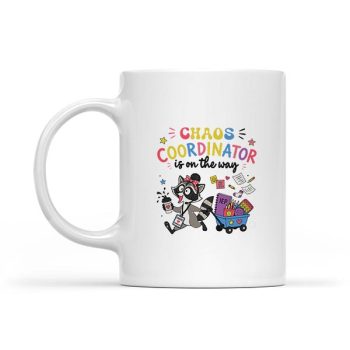 Homepage 21 Chaos Coordinator Is On The Way Sped Teacher Raccoon Mug