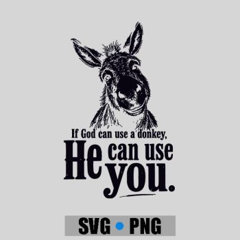 Homepage 121 Christian If God Can Use A Donkey He Can Use You PNG SVG