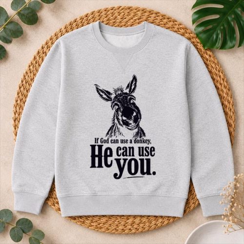 Christian If God Can Use A Donkey He Can Use You PNG SVG 2 Christian If God Can Use A Donkey He Can Use You PNG SVG