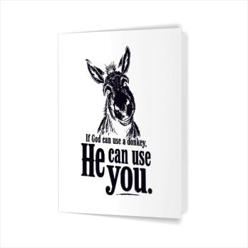 Christian If God Can Use A Donkey He Can Use You Greeting Card