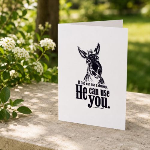 Christian If God Can Use A Donkey He Can Use You Greeting Card