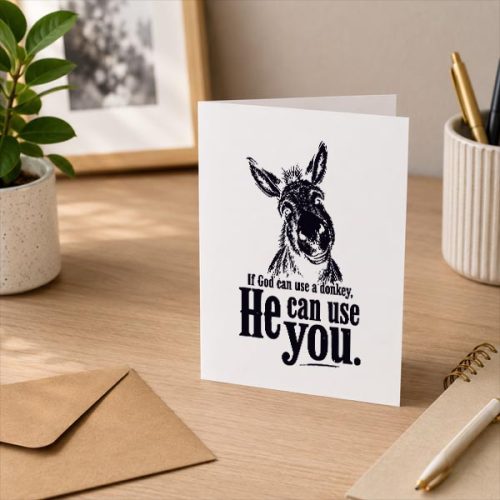 Christian If God Can Use A Donkey He Can Use You Greeting Card