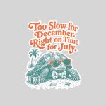 Christmas In July Turtle Too Slow Sticker