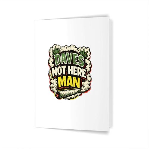 Daves Not Here Man Retro Comedy Smoke Quote Greeting Card