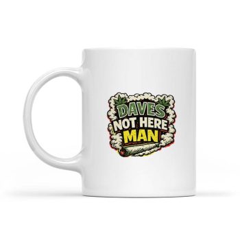 Daves Not Here Man Retro Comedy Smoke Quote Mug