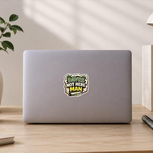 Daves Not Here Man Retro Comedy Smoke Quote Sticker