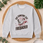 Did Someone Say Firequacker Goose 4th Of July Usa Flag PNG SVG