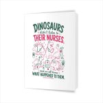 Dinosaur Didnt Listen To Their Nurses Rn Cna Nicu Rn Greeting Card