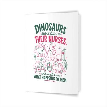Dinosaur Didnt Listen To Their Nurses Rn Cna Nicu Rn Greeting Card
