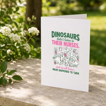 Dinosaur20Didnt20Listen20To20Their20Nurses20Rn20Cna20Nicu20Rn20Greeting20Card202-1.jpg