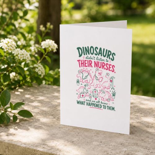 Dinosaur Didnt Listen To Their Nurses Rn Cna Nicu Rn Greeting Card 2 Dinosaur Didnt Listen To Their Nurses Rn Cna Nicu Rn Greeting Card