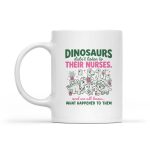 Dinosaur Didnt Listen To Their Nurses Rn Cna Nicu Rn Mug