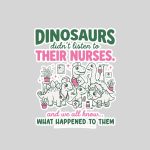 Dinosaur Didnt Listen To Their Nurses Rn Cna Nicu Rn Sticker
