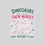 Dinosaur Didnt Listen To Their Nurses Rn Cna Nicu Rn Sticker