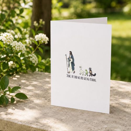 Dude He Said We Are Going Fishing Jesus Animals Greeting Card 2 Dude He Said We Are Going Fishing Jesus Animals Greeting Card