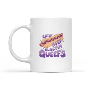 Eatin Beef Blastin Queefs Hotdog Embarrassing Mug