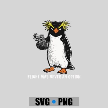 Homepage 63 Flight Was Never An Option Rockhopper Penguin Gun Meme PNG SVG