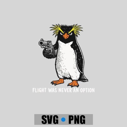 Flight Was Never An Option Rockhopper Penguin Gun Meme PNG SVG 1 Flight Was Never An Option Rockhopper Penguin Gun Meme PNG SVG