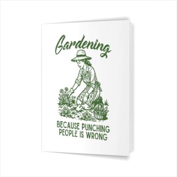 Homepage 74 Gardening Because Punching People Wrong Gardener Greeting Card