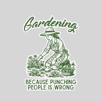 Homepage 138 Gardening Because Punching People Wrong Gardener Sticker