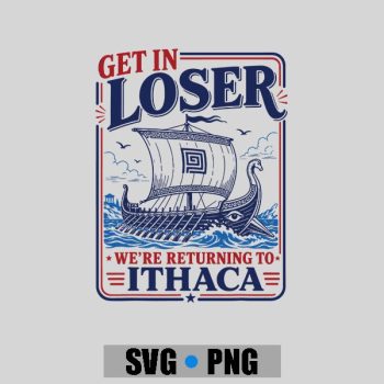 Homepage 111 Get In Loser Returning To Ithaca Greek Mythology PNG SVG