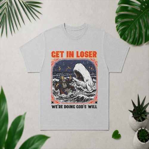 Get In Loser Were Doing Gods Will Christian Bible PNG SVG 4 Get In Loser Were Doing Gods Will Christian Bible PNG SVG