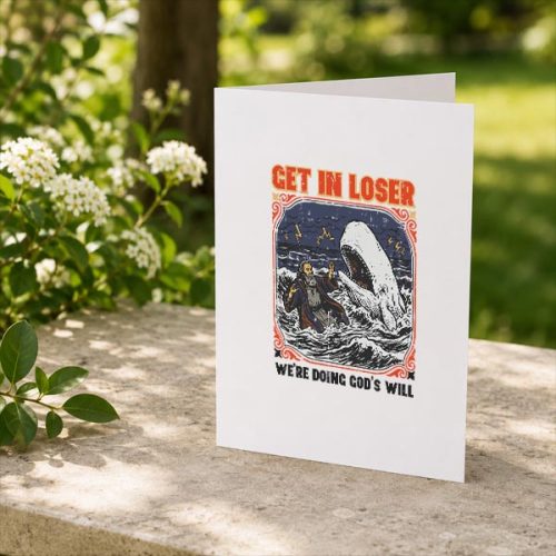 Get In Loser Were Doing Gods Will Christian Bible Greeting Card 2 Get In Loser Were Doing Gods Will Christian Bible Greeting Card