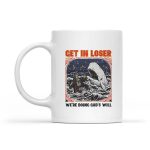Get In Loser Were Doing Gods Will Christian Bible Mug
