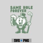 Golf Bachelor Party Same Hole Forever Groom Groomsman PNG SVG