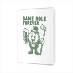 Golf Bachelor Party Same Hole Forever Groom Groomsman Greeting Card